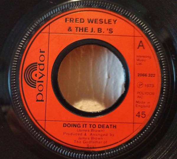 Fred Wesley & The JB's - Doing It To Death / Everybody Got Soul