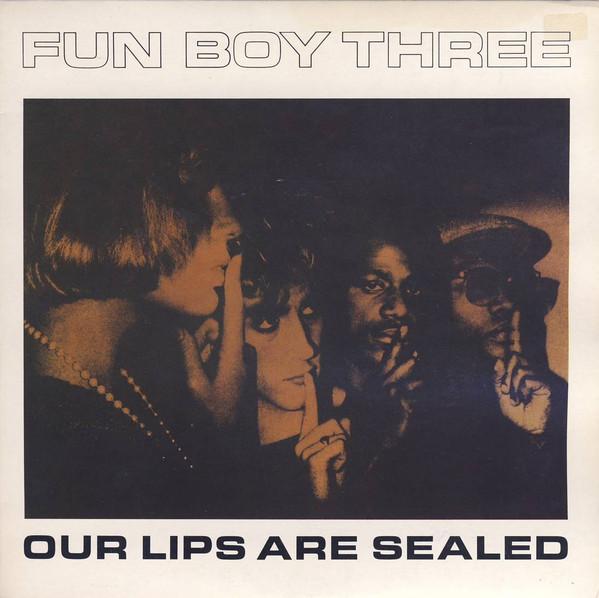 Fun Boy Three - Our Lips Are Sealed