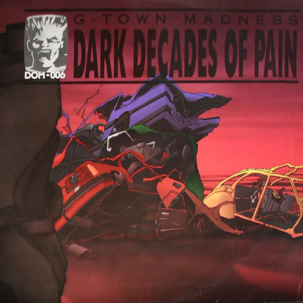 G-Town Madness - Dark Decades Of Pain