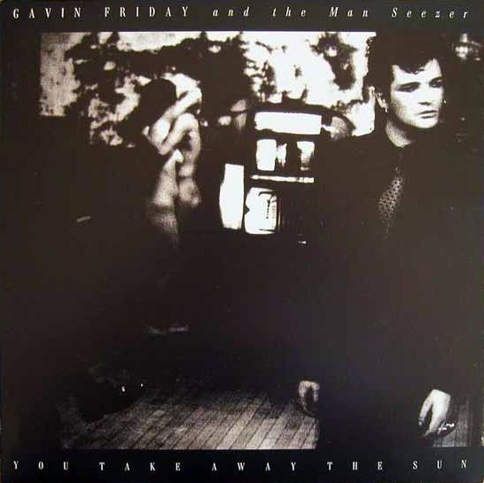 Gavin Friday, Maurice Seezer - You Take Away The Sun