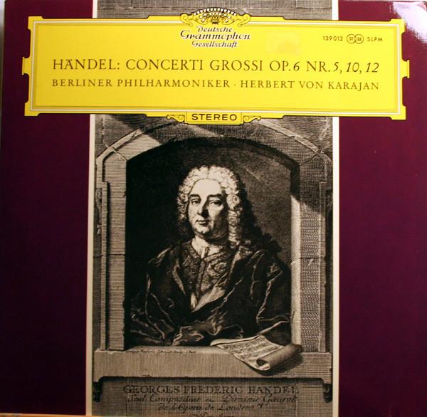 Georg Friedrich Händel, Berliner Philharmoniker, Herbert von Karajan - Concerti Grossi Op. 6 Nr. 5, 10, 12