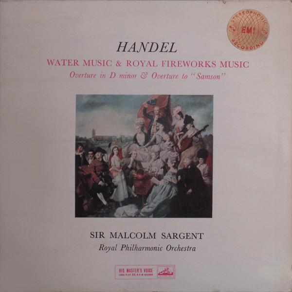 Georg Friedrich Händel, The Royal Philharmonic Orchestra, Sir Malcolm Sargent - Water Music & Royal Fireworks Music