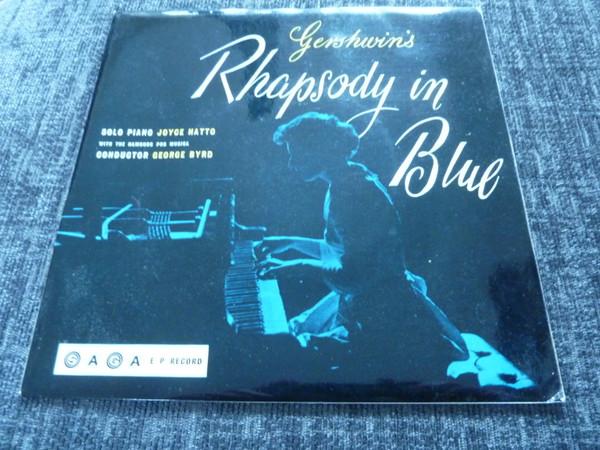 George Gershwin, Joyce Hatto, George Byrd, The Hamburg Pro Musica - Gershwin's Rhapsody In Blue