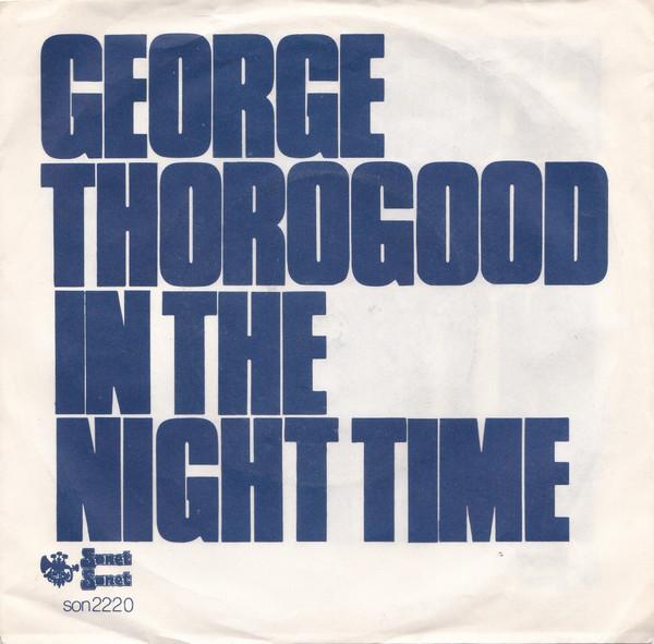 George Thorogood - In The Night Time