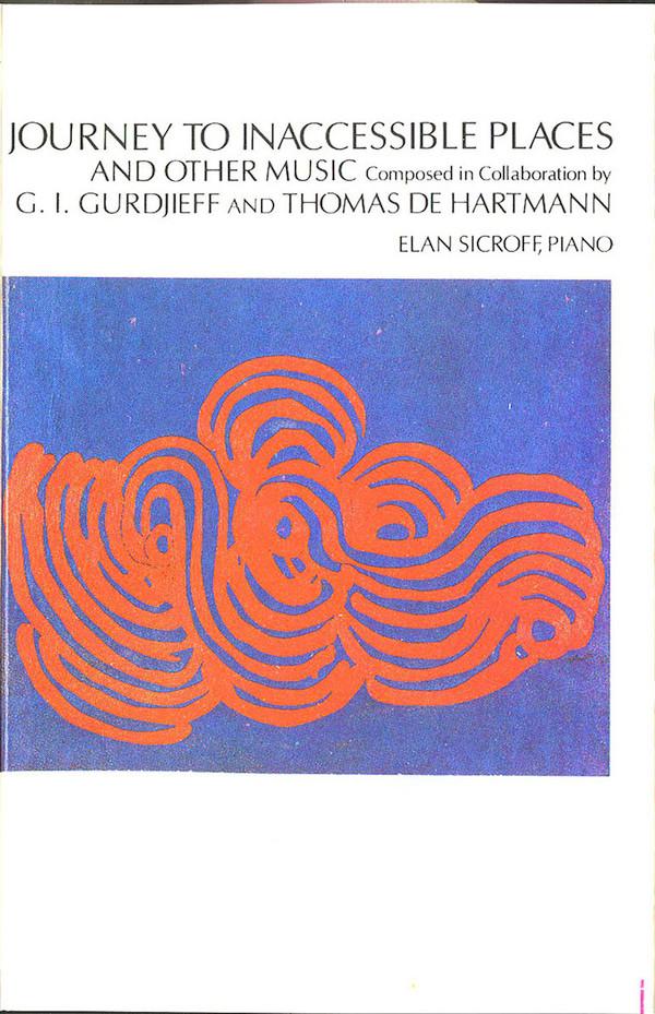 Georges Ivanovitch Gurdjieff, Thomas De Hartmann, Elan Sicroff - Journey To Inaccessible Places And Other Music