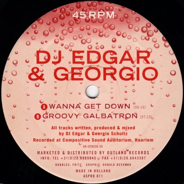 Georgio Schultz, DJ Edgar (2) - Wanna Get Down / Groovy Galbatron
