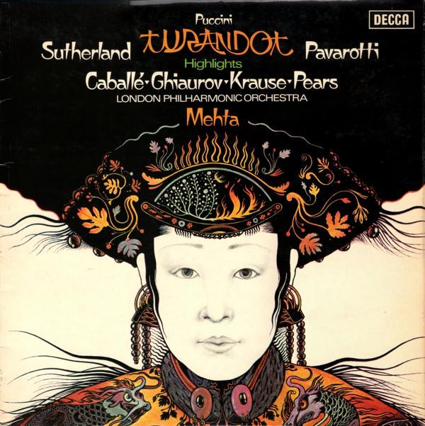 Giacomo Puccini, Joan Sutherland, Luciano Pavarotti, Montserrat Caballé, Nicolai Ghiaurov, Tom Krause, Peter Pears, The London Philharmonic Orchestra, Zubin Mehta - Turandot Highlights