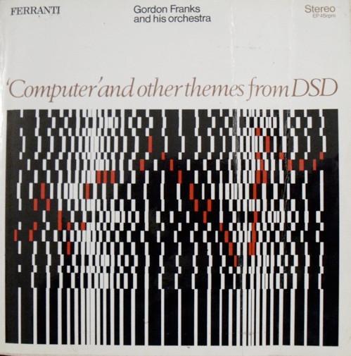 Gordon Franks And His Orchestra - 'Computer' And Other Themes From DSD