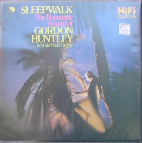 Gordon Huntley - Sleepwalk The Romantic Sound Of Gordon Huntley