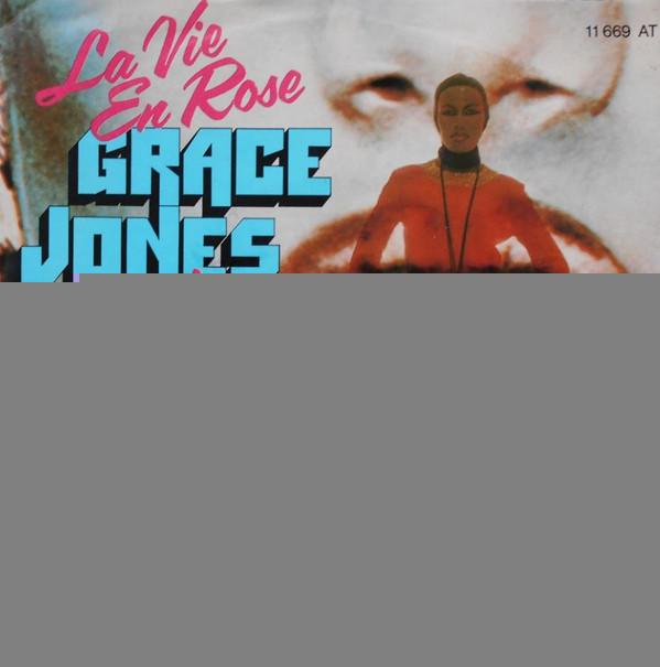 Grace Jones - La Vie En Rose / I Need A Man