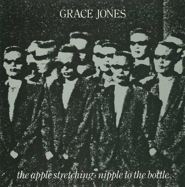 Grace Jones - The Apple Stretching / Nipple To The Bottle