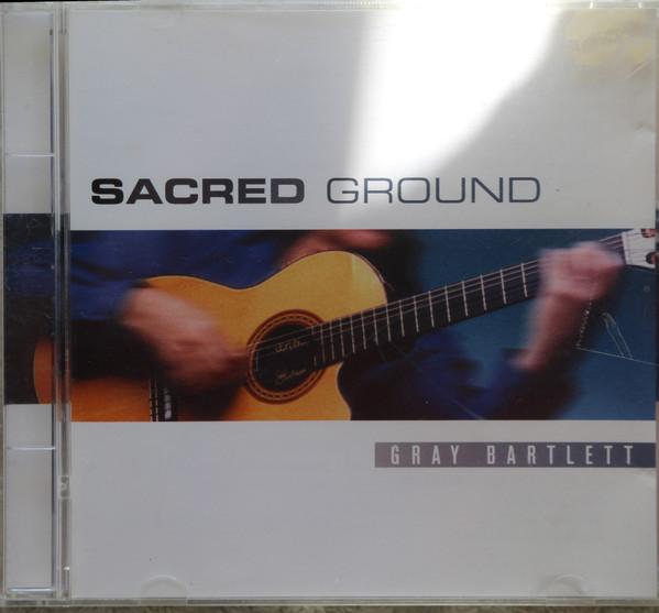 Gray Bartlett - Sacred Ground