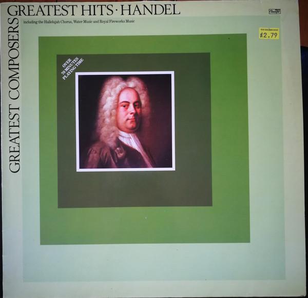  - Greatest Composers - Greatest Hits: Handel's Greatest Hits