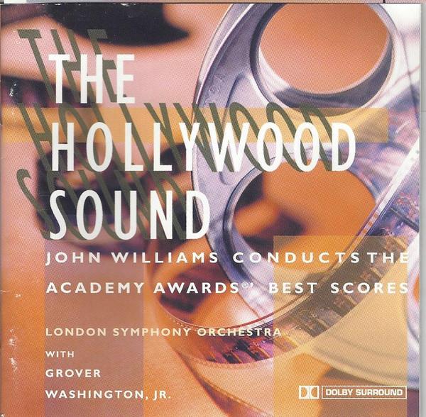 Grover Washington, Jr., The London Symphony Orchestra, John Williams (4) - The Hollywood Sound: John Williams Conducts The Academy Awards' Best Scores