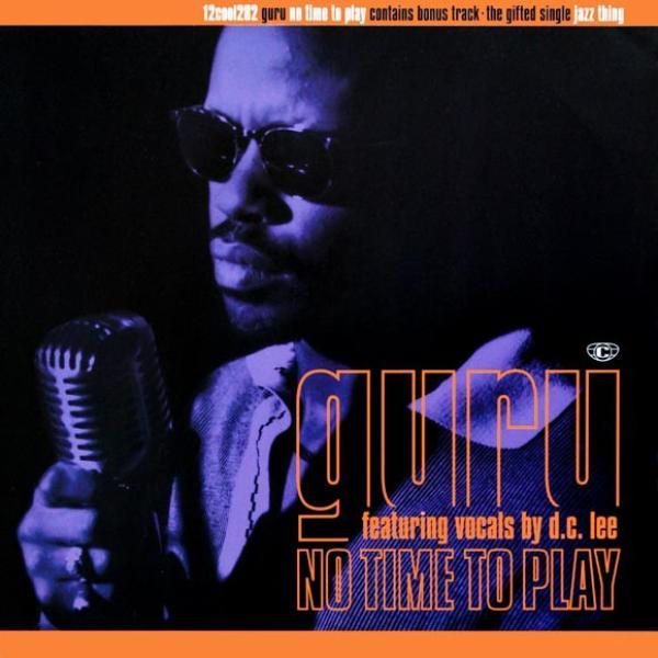 Guru - No Time To Play / Jazz Thing