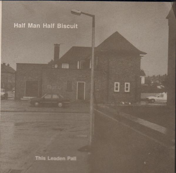 Half Man Half Biscuit - This Leaden Pall