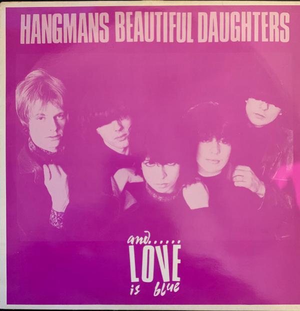 Hangman's Beautiful Daughters - And...... Love Is Blue