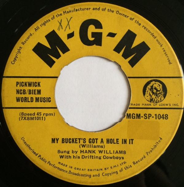 Hank Williams With His Drifting Cowboys - My Bucket's Got A Hole In It / Let's Turn Back The Years