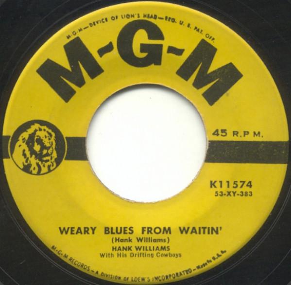 Hank Williams With His Drifting Cowboys - Weary Blues From Waitin' / I Can't Escape From You