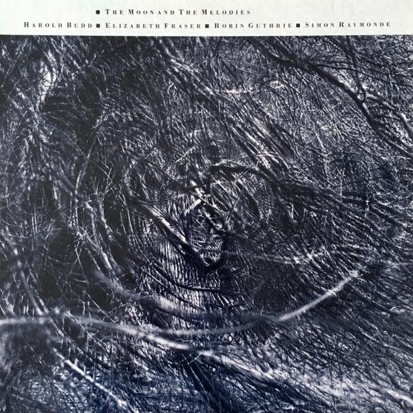Harold Budd, Elizabeth Fraser, Robin Guthrie, Simon Raymonde - The Moon And The Melodies