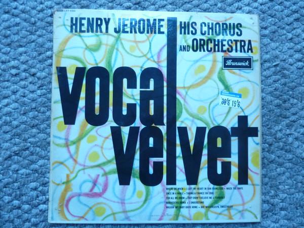 Henry Jerome And His Chorus And Orchestra - Vocal Velvet