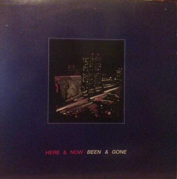 Here & Now (3) - Been & Gone