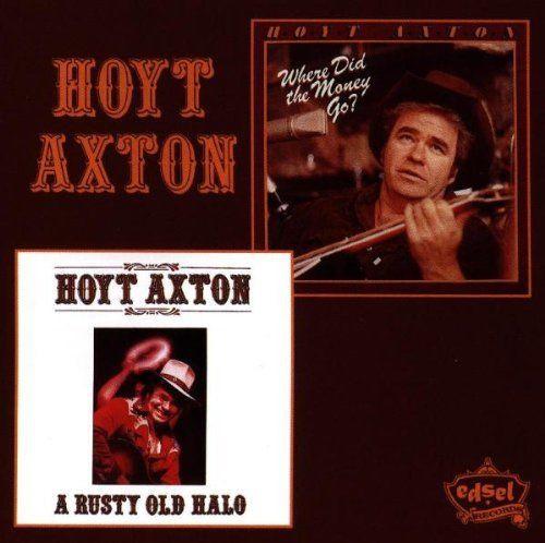Hoyt Axton - A Rusty Old Halo & Where Did The Money Go?