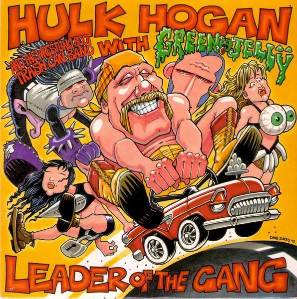 Hulk Hogan And The Wrestling Boot Band, Green Jellÿ - Leader Of The Gang