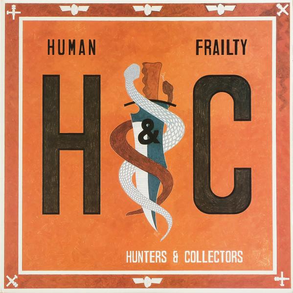 Hunters & Collectors - Human Frailty