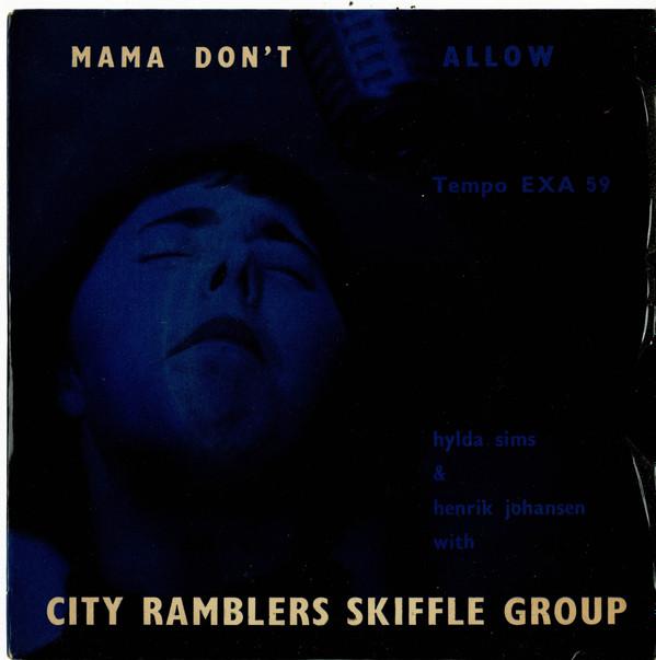 Hylda Sims, Henrik Johansen, City Ramblers Skiffle Group - Mama Don't Allow