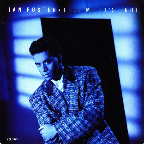 Ian Foster - Tell Me It's True