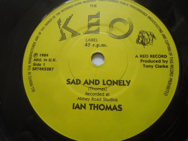 Ian Thomas (23) - Sad And Lonely