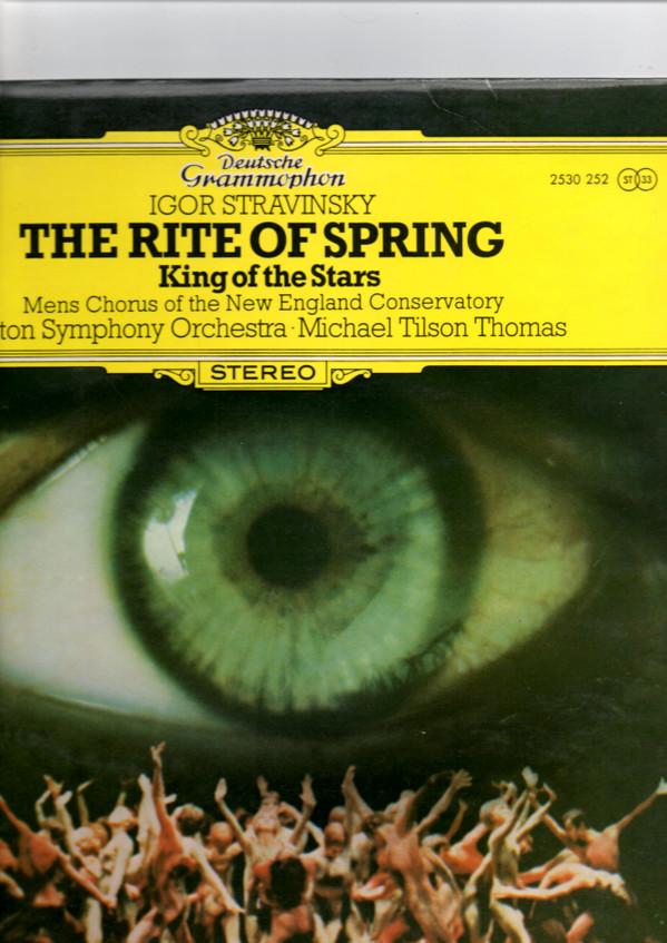 Igor Stravinsky, Men's Chorus Of The New England Conservatory, Boston Symphony Orchestra, Michael Tilson Thomas - The Rite Of Spring / King Of The Stars