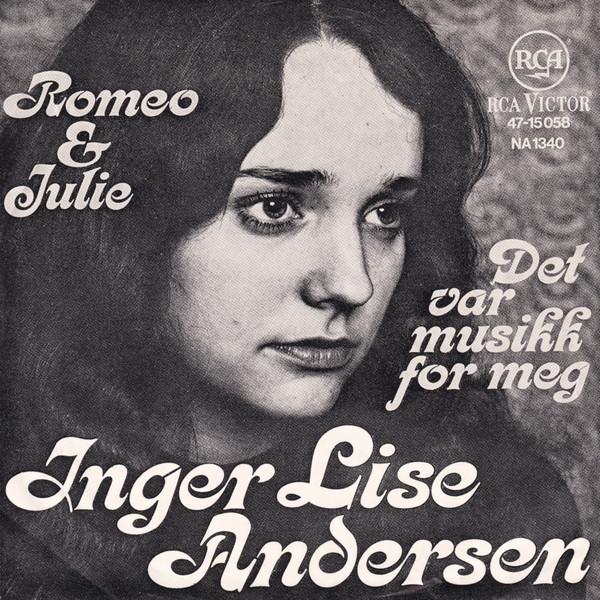 Inger Lise Andersen - Romeo Og Julie / Det Var Musikk For Meg