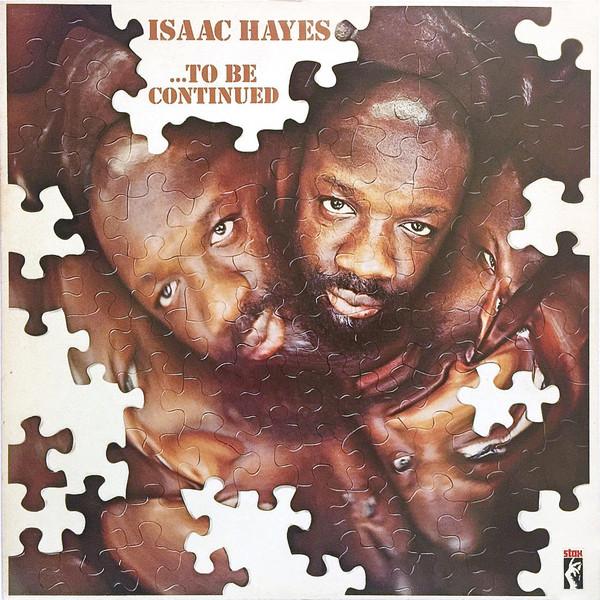 Isaac Hayes - ...To Be Continued