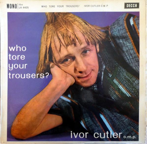 Ivor Cutler - Who Tore Your Trousers