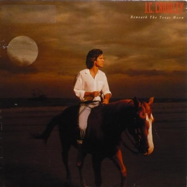 J.C. Crowley - Beneath The Texas Moon