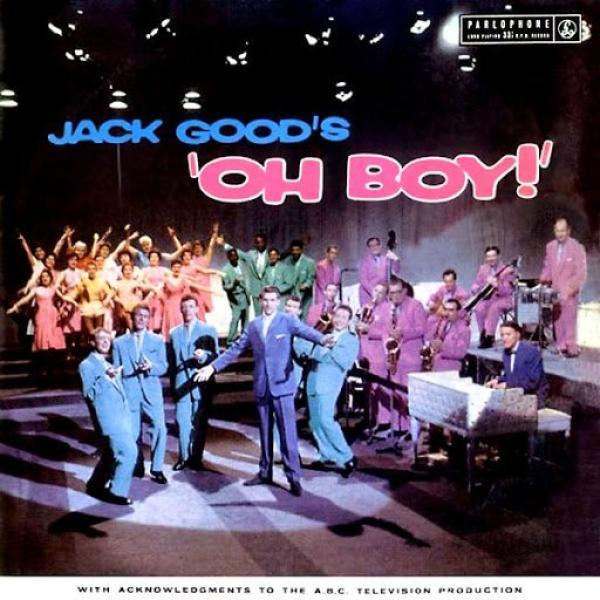  - Jack Good's Original "Oh Boy!"