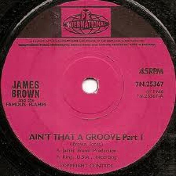 James Brown & The Famous Flames - Ain't That A Groove