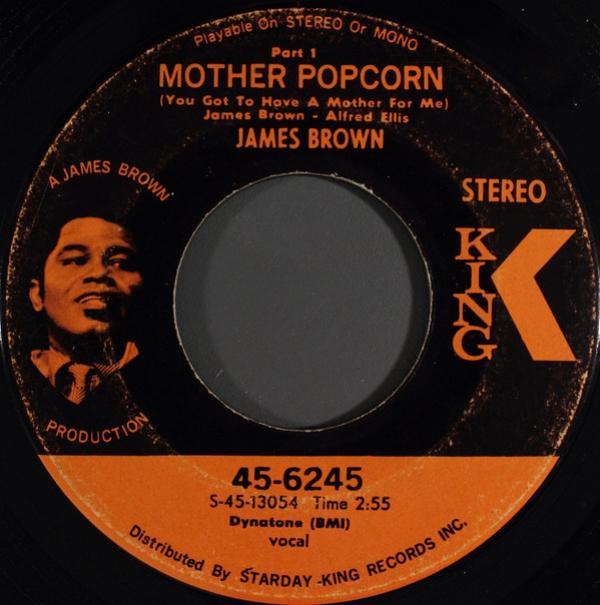 James Brown - Mother Popcorn (You Got To Have A Mother For Me)