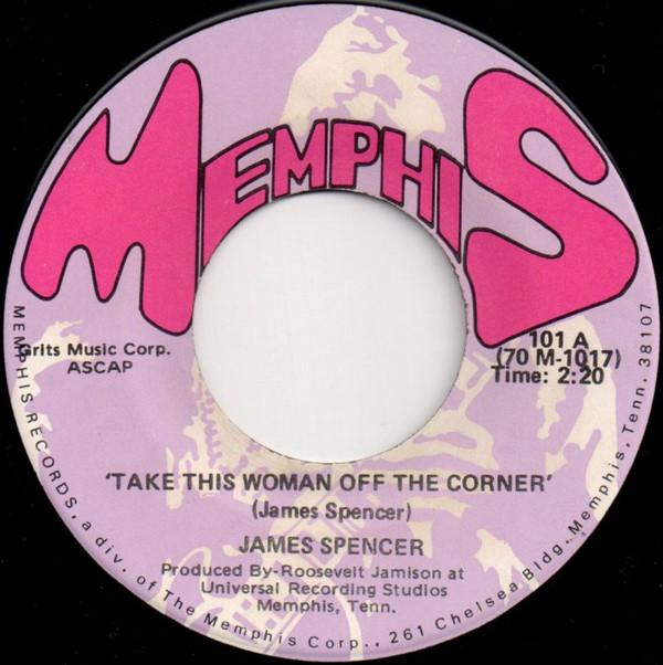 James Spencer (2) - Take This Woman Off The Corner