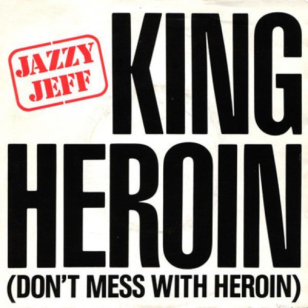 Jazzy Jeff - King Heroin (Don't Mess With Heroin)
