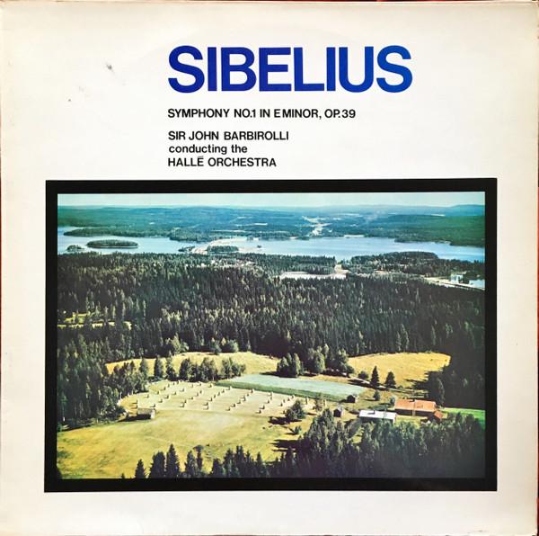 Jean Sibelius, Sir John Barbirolli, Hallé Orchestra - Symphony No.1 In E Minor, Op.39
