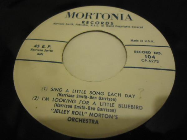 Jelly Roll Morton And His Orchestra - Sing A Little Song Each Day