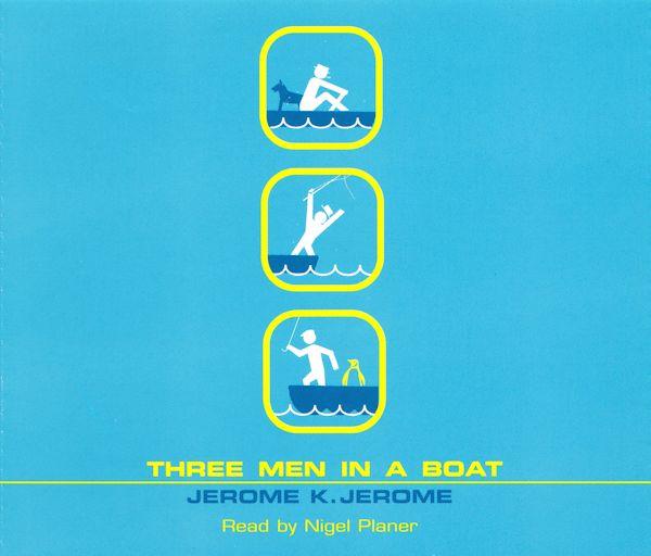 Jerome K. Jerome, Nigel Planer - Three Men In A Boat