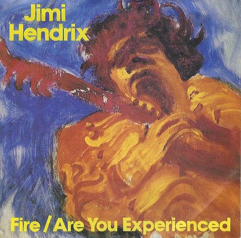 Jimi Hendrix - Fire / Are You Experienced