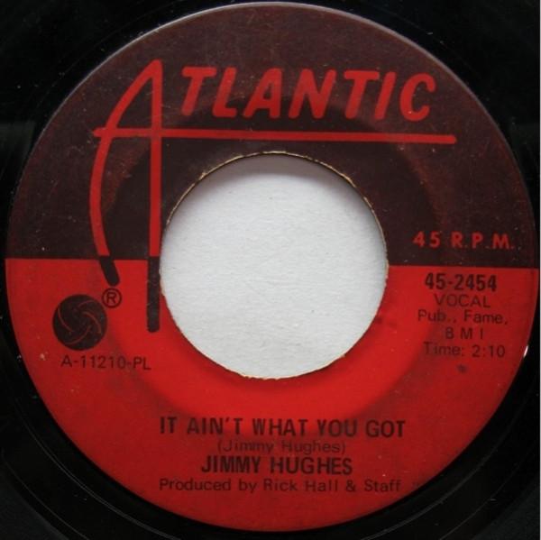 Jimmy Hughes - It Ain't What You Got / Uncle Sam