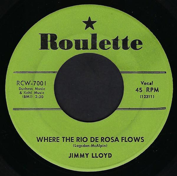 Jimmy Lloyd (2) - Where The Rio De Rosa Flows / (We've Reached) The Beginning Of The End