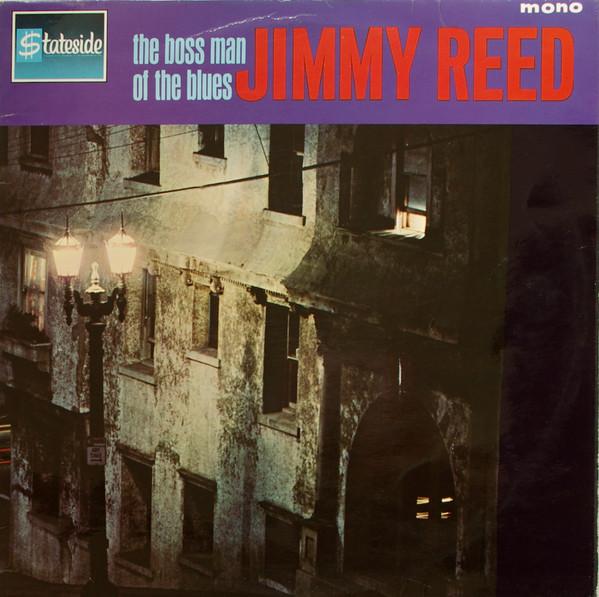 Jimmy Reed - The Boss Man Of The Blues