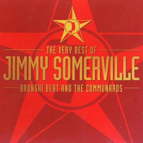 Jimmy Somerville, Bronski Beat, The Communards - The Very Best Of Jimmy Somerville, Bronski Beat And The Communards